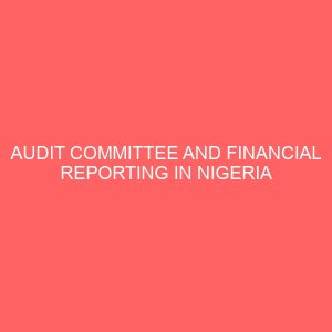 audit committee and financial reporting in nigeria 57050
