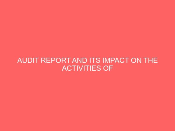 audit report and its impact on the activities of business organisation in nigeria 59835