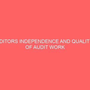 auditors independence and qualities of audit work in nigerian banking industry 2 63796