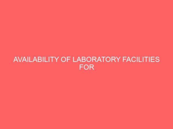 availability of laboratory facilities for effective teaching learning of accounting in junior secondary schools 58212