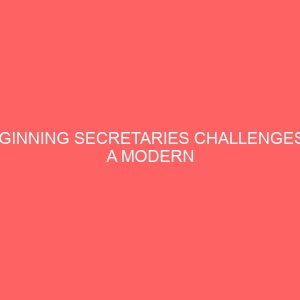 beginning secretaries challenges in a modern office 62087