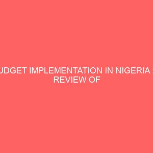 budget implementation in nigeria a review of 2010 2014 budget years 61716