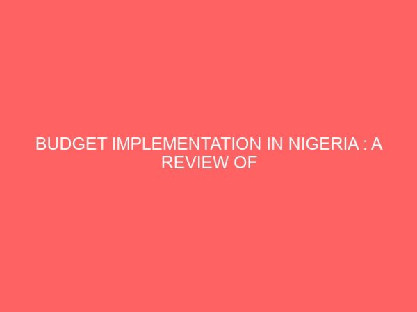 budget implementation in nigeria a review of 2010 2014 budget years 61716
