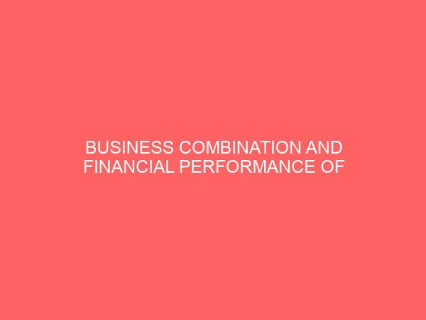 business combination and financial performance of banks in nigeria banking industry 62033