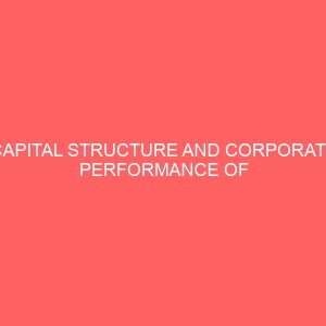 capital structure and corporate performance of listed manufacturing firms in nigeria 55136