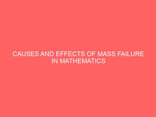 causes and effects of mass failure in mathematics federal college of education 46798