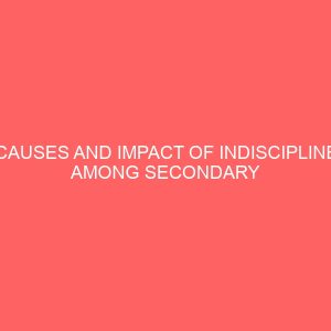 causes and impact of indiscipline among secondary school students 2 84989