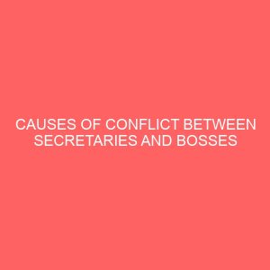causes of conflict between secretaries and bosses owned establishment 64753