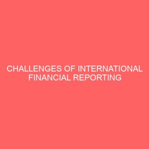 challenges of international financial reporting standard ifrs 60493