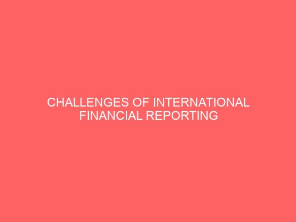 challenges of international financial reporting standard ifrs 60493