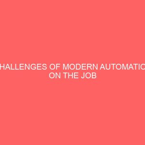 challenges of modern automation on the job performance of secretaries in financial institutions 64709