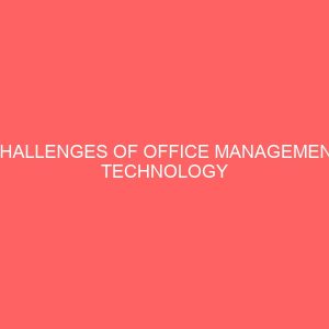 challenges of office management technology profession in the modern technological era 64713