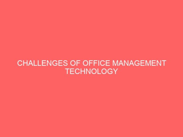 challenges of office management technology profession in the modern technological era 64713