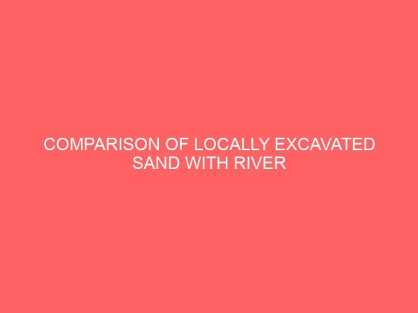 comparison of locally excavated sand with river sand in terms of strength in sandcrete blocks 64388