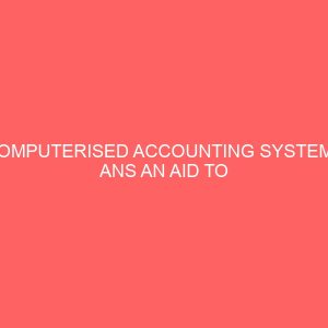 computerised accounting systems ans an aid to efficient management of an organization 57479