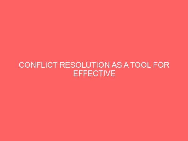 conflict resolution as a tool for effective management in an organization 84161