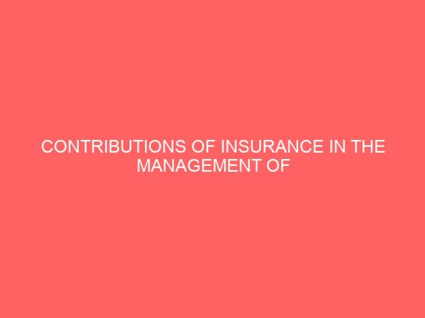 contributions of insurance in the management of risk in nigeria oil industries 80926