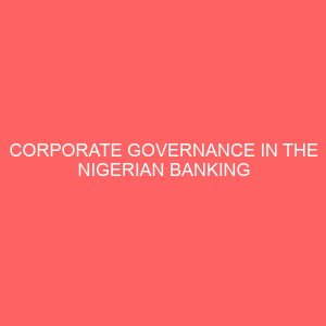 corporate governance in the nigerian banking industry 60492