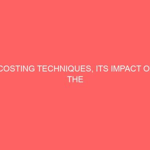 costing techniques its impact on the profitability of manufacturing company 58857