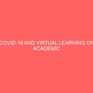 covid 19 and virtual learning on academic performance of secondary school students 65396