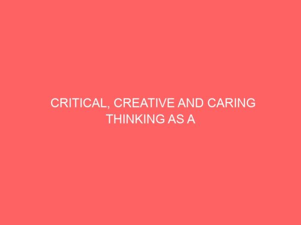 critical creative and caring thinking as a solution to violence in nigeria institutions 78909