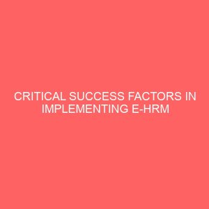 critical success factors in implementing e hrm practices 83764