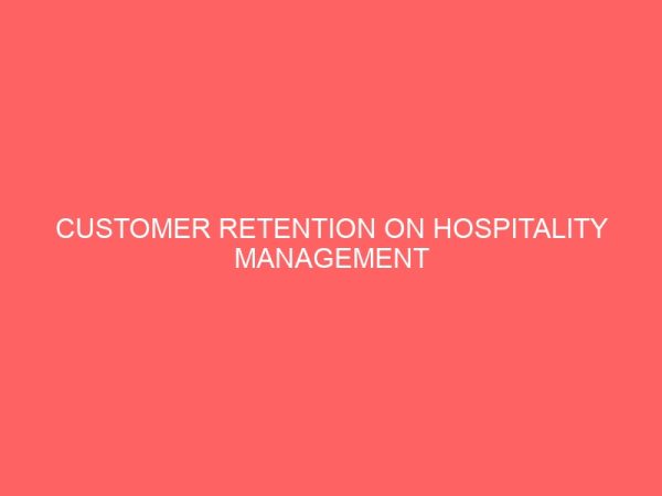 customer retention on hospitality management 49126