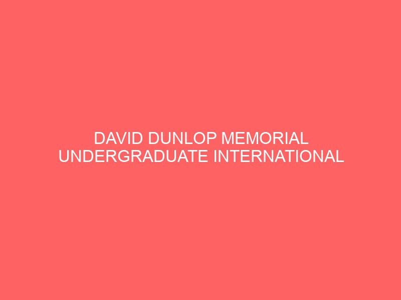 david dunlop memorial undergraduate international awards in australia 50263