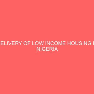 delivery of low income housing in nigeria prospects and challenges 64336