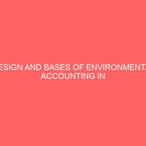 design and bases of environmental accounting in oil gas and manufacturing sectors in nigeria 58816