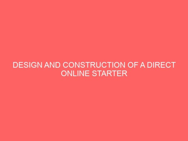 design and construction of a direct online starter 46532