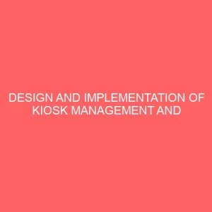 design and implementation of kiosk management and allocation system case study naites mammy market 49473