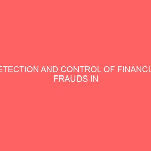 detection and control of financial frauds in nigeria banking system 61565