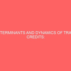 determinants and dynamics of trade credits evidence from quoted smes in nigeria 61125