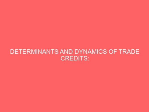 determinants and dynamics of trade credits evidence from quoted smes in nigeria 61125