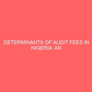 determinants of audit fees in nigeria an empirical analysis 56433