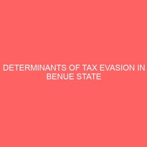 determinants of tax evasion in benue state 2 72489