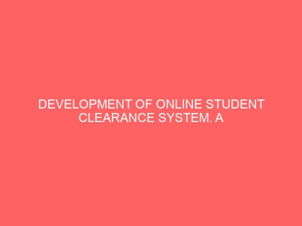 development of online student clearance system a study of bsu nigeria 51092