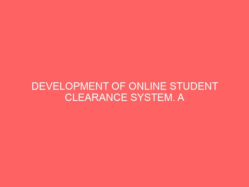 development of online student clearance system a study of bsu nigeria 51092