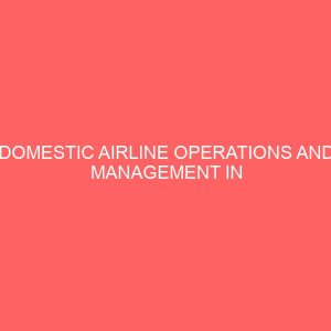 domestic airline operations and management in nigeria problems and prospects 78607