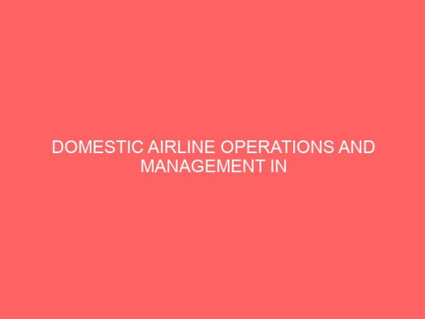 domestic airline operations and management in nigeria problems and prospects 78607