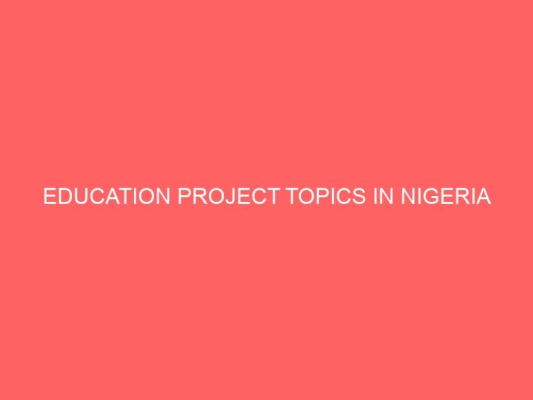 Education Project Topics In Nigeria