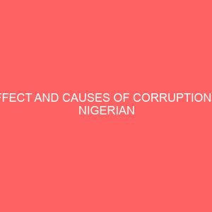 effect and causes of corruption in nigerian public service a case study of the nigerian police force owerri imo state 2 52580