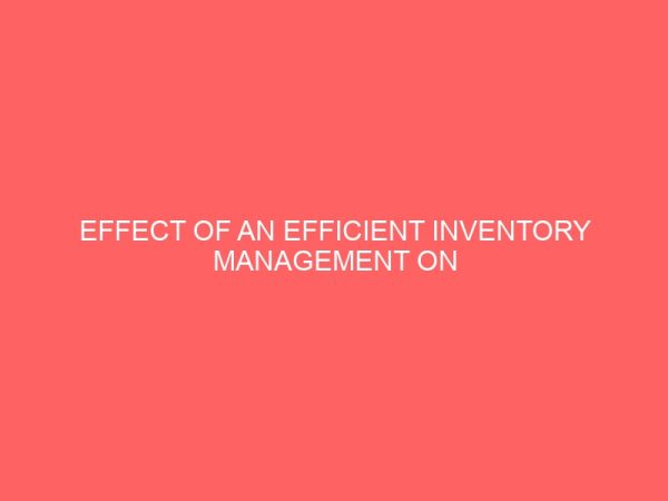 effect of an efficient inventory management on the profitability of a firm 56999