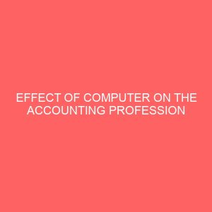 effect of computer on the accounting profession 58559