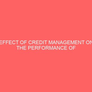 effect of credit management on the performance of commercial banks in nigeria case study uba plc access bank plc and first bank plc 51163