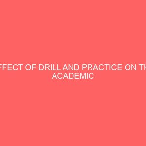 effect of drill and practice on the academic achievement of students in english language in junior secondary schools 47043