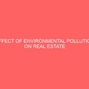 effect of environmental pollution on real estate development a case study of warri delta state 46066