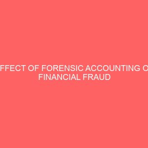 effect of forensic accounting on financial fraud in nigeria 55261