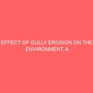effect of gully erosion on the environment a case study of ipokia lga 45529